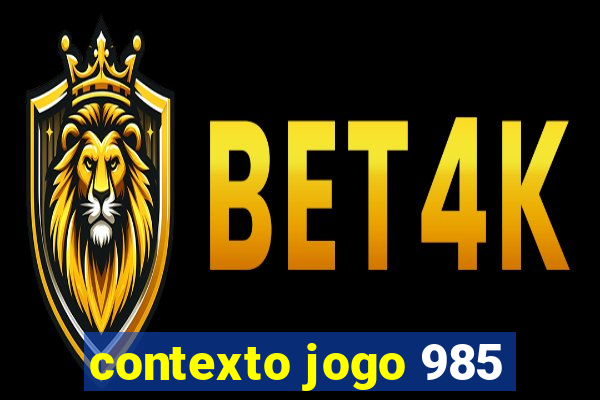contexto jogo 985